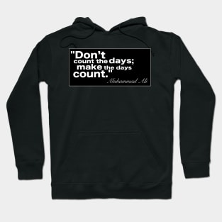 Muhammad Ali Make the days count Hoodie